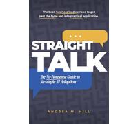 Straight Talk: The No-Nonsense Guide to Strategic AI Adoption