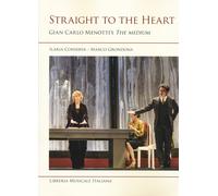 Straight to the heart. Gian Carlo Menotti's «The medium» - Conserva Ilaria...