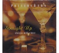Straight Up: Classics with a Twist (Pottery Barn) by Various Artists, Dean Martin, Tony Bennett, Joe Williams, Mel Torme, Louis Armst [Music CD]