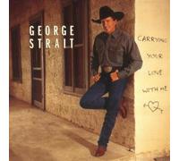 Strait,George - Carrying Your Love With Me
