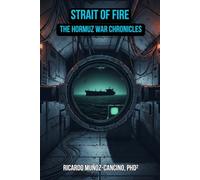 Strait of Fire: The Hormuz War Chronicles