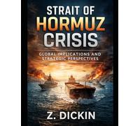 Strait of Hormuz Crisis: Global Implications and Strategic Perspectives