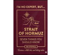 Strait of Hormuz: Seven Things You Should Know