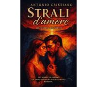Strali d'Amore: Raccolta di Poesie