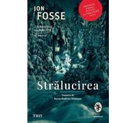 Stralucirea - Jon Fosse, Editie in limba romana