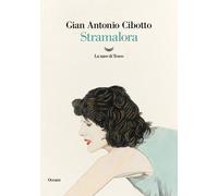 Stramalora - Cibotto Gian Antonio