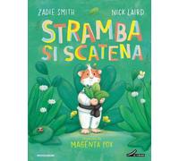 STRAMBA SI SCATENA. EDIZ. A COLORI - SMITH ZADIE, LAIRD NICK - MONDADORI