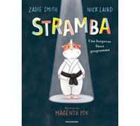 Stramba. Una sorpresa fuori programma - Smith Zadie, Laird Nick