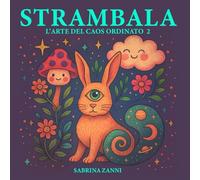 Strambala: L'Arte del Caos Ordinato
