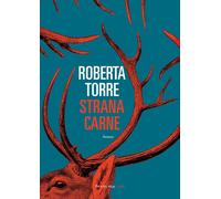 STRANA CARNE - Torre Roberta - 2022 - Fandango Libri