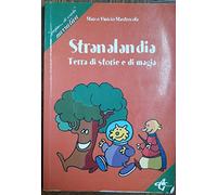 Stranalandia. Terra di storie e magia. Per la Scuola media
