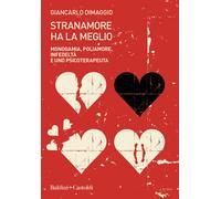 Stranamore ha la meglio. Monogamia, poliamore, infedeltà e uno psicoterape...