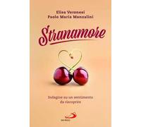 Libri Elisa Veronesi / Manzalini Paolo Maria - Stranamore. Indagine Su Un Sentim
