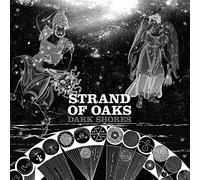Strand Of Oaks - Dark Shores