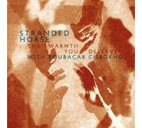 Stranded Horse & Boubacar Cissokho The Warmth You Deserve (Vinyl LP) 12" Album