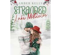 Stranded in Lake Mistletoe. Ediz. italiana