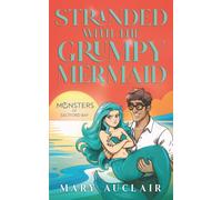 Stranded With The Grumpy Mermaid: A Cozy Monster Romance