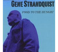Strandquist, Gene - Food To The Hungry