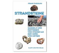 Strandsteine: Sammeln und Bestimmen von Steinen an der Nord- und Ostsee