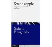 Strane coppie. Antagonismo e parodia dell'uomo qualunque - Brugnolo Stefano