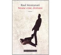 Strane cose, domani