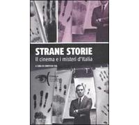 Strane storie. Il cinema e i misteri d'Italia - Uva C. (cur.)