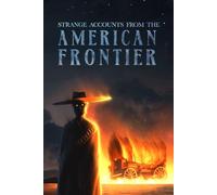 Strange Accounts from the American Frontier