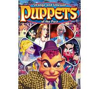 Strange and Unusual Puppets of the Past