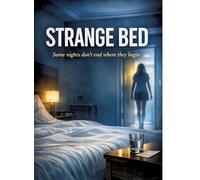 Strange Bed: Some nights don't end where they begin: 17