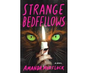 Strange Bedfellows: A Novel