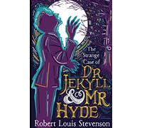 Strange Case of Dr Jekyll and Mr Hyde: by Robert Louis Stevenson