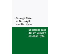 Strange Case of Dr. Jekyll and Mr. Hyde / El extraño caso del Dr. Jekyll y el señor Hyde [Bilingual Edition] - English & Spanish