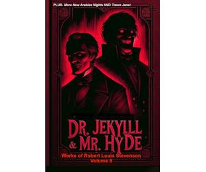 Strange Case of Dr. Jekyll and Mr. Hyde: The Works of Robert Louis Stevenson Vol. V (annotated)
