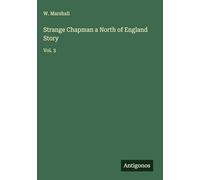 Strange Chapman a North of England Story: Vol. 3