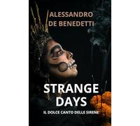 Strange days: Il dolce canto delle sirene