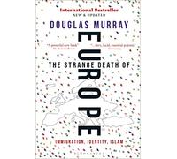 Douglas Murray The Strange Death of Europe (Tascabile)