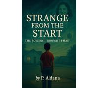 Strange From the Start: The Powers I Thought I Had
