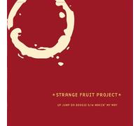 Strange Fruit Project - Up Jump