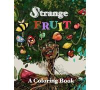 Strange Fruit: The Coloring Book