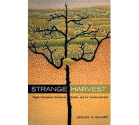 Strange Harvest: Organ Transplants, Denatured Bodies, and the Transformed Self