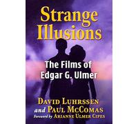 Strange Illusions: The Films of Edgar G. Ulmer
