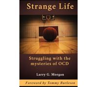 Strange Life: Struggling With the Mysteries of OCD
