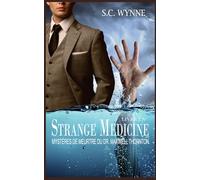 Strange Medicine: Mystères de Meurtre du Dr. Maxwell Thornton-Livre Un