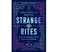 Strange Rites: New Religions for a Godless World