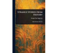 Strange Stories From History