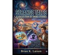 Strange Tales: A Collection of Short Stories