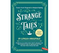 Strange tales. Storie da cui sono stati tratti grandi film. The curious case of Benjamin Button-The man who would be king. Con versione audio completa