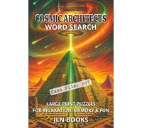 Strange World Puzzle Files - Cosmic Architects Word Search - Case File 007: Large Print Puzzles for Relaxation, Memory & Fun