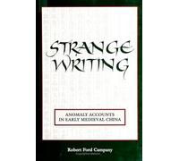 Strange Writing: Anomaly Accounts in Early Medieval China