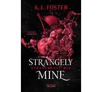 Libri Foster A.J. - Strangely Mine. Stranamente Mio